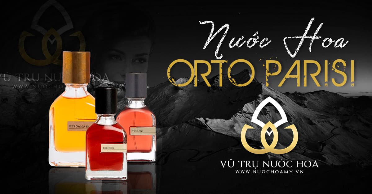 Review các loại nước hoa niche Orto Parisi nam nữ chính hãng được yêu thích nhất
